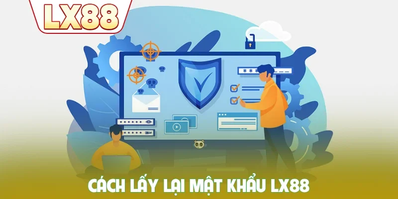 Cách lấy lại mật khẩu LX88