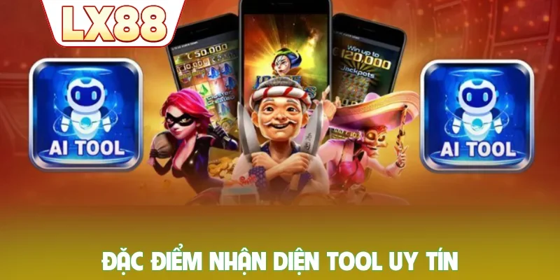 Đặc điểm nhận diện tool uy tín