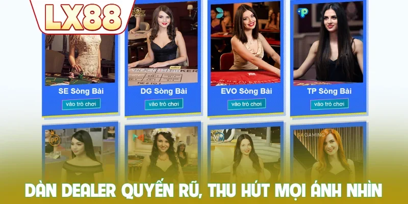 Dàn Dealer quyến rũ, thu hút mọi ánh nhìn