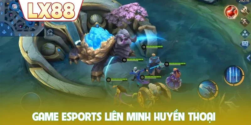 Game Esports Liên Minh Huyền Thoại