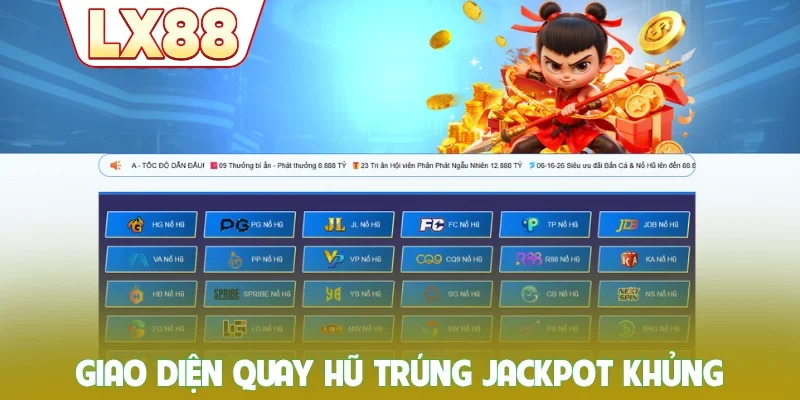 Giao diện quay hũ trúng jackpot khủng
