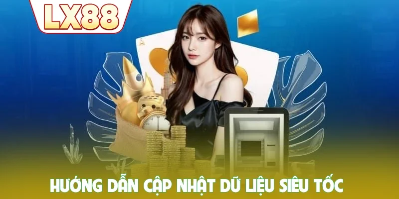 Hướng dẫn cập nhật dữ liệu siêu tốc