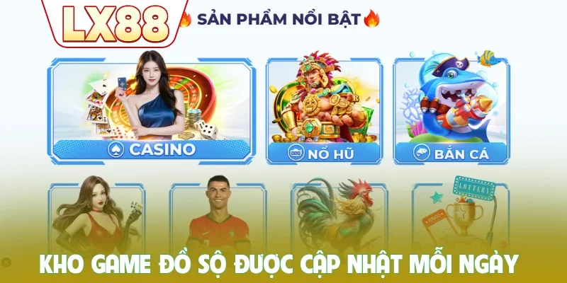 Kho game đồ sộ được cập nhật mỗi ngày
