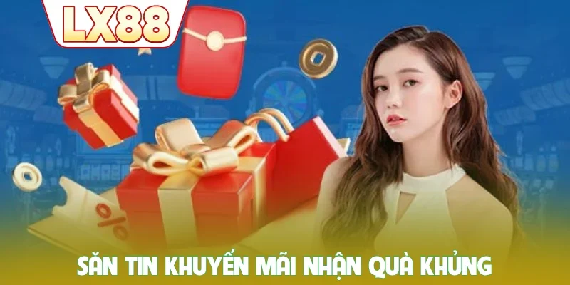 Săn tin khuyến mãi nhận quà khủng