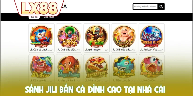 Sảnh Jili bắn cá đỉnh cao tại nhà cái