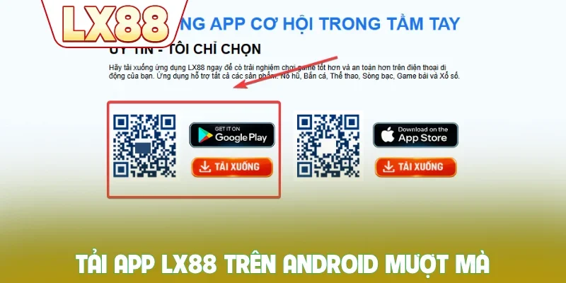 Tải app LX88 trên Android mượt mà