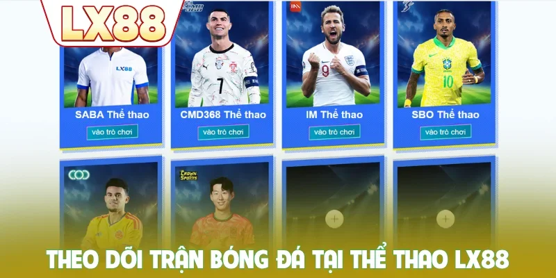 Theo dõi trận bóng đá tại thể thao LX88