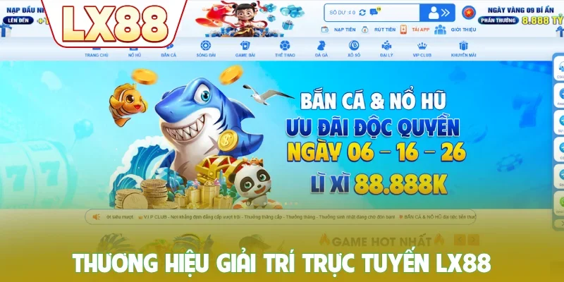 Thương hiệu giải trí trực tuyến LX88